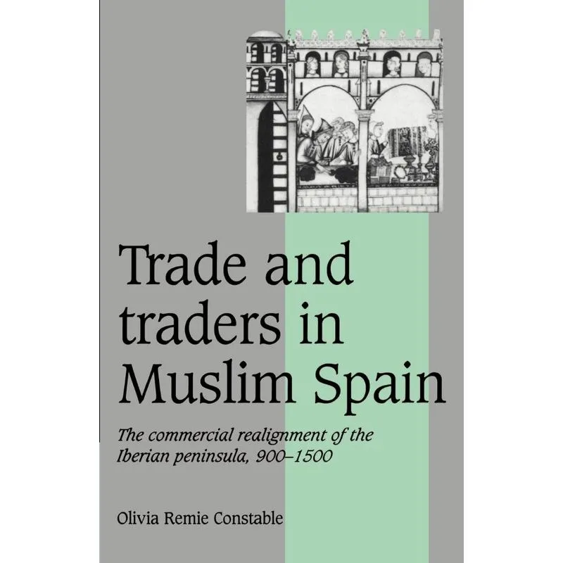 Trade and Traders in Muslim Spain