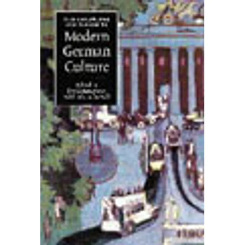 CAMBRIDGE COMPANION TO MODERN GERMAN CULTURE, THE