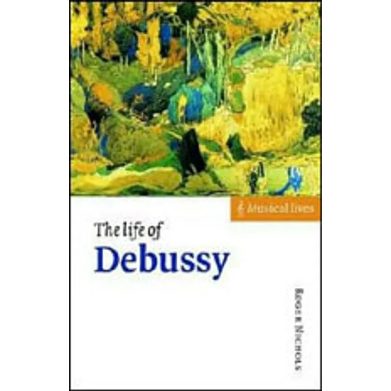 LIFE OF DEBUSSY, THE
