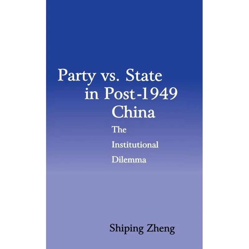 Party vs. State in Post-1949 China