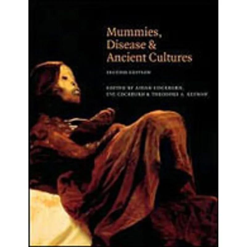 MUMMIES DISEASE AND ANCIENT CULTURE 2.ED.