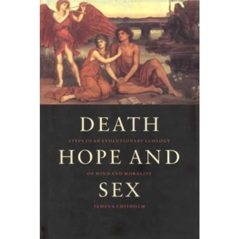 Livro - Death, Hope and Sex: Steps to an Evolutionary Ecology of Mind and Morality