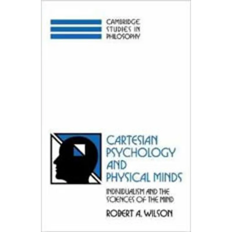 CARTESIAN PSYCHOLOGY AND PHYSICAL MINDS