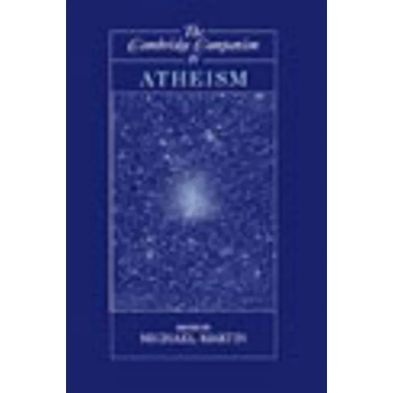 CAMBRIDGE COMPANION TO ATHEISM, THE