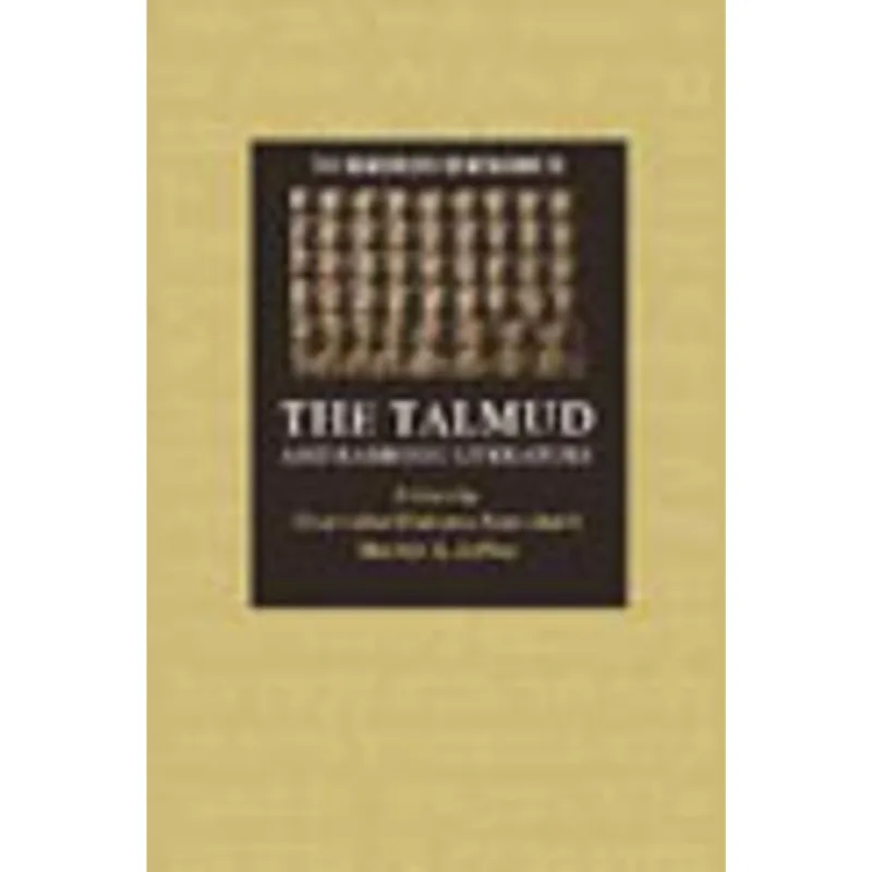 CAMBRIDGE COMPANION TO THE TALMUD AND RABBINIC LITERATURE, THE
