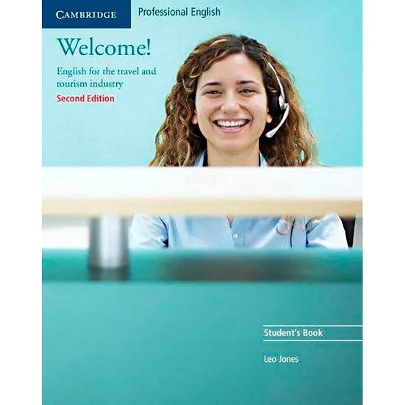 Welcome! - English For The Travel And Tourism Industry - Student's Book - Second Edition - Cambridge University Press - Elt