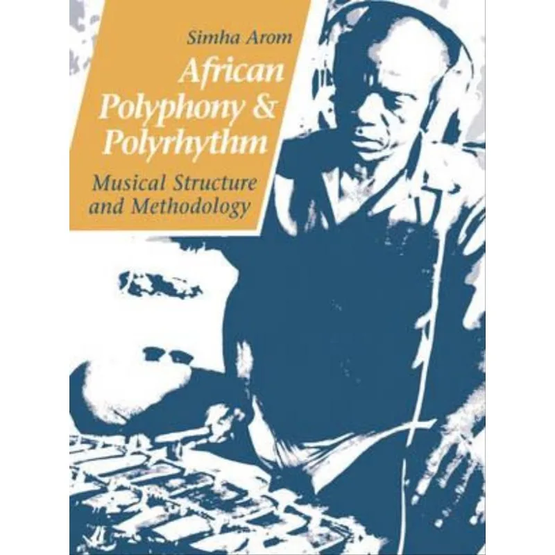 AFRICAN POLYPHONY AND POLYRHYTHM