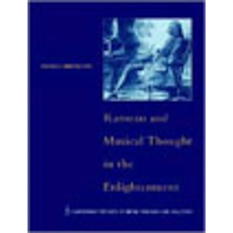 RAMEAU AND MUSICAL THOUGHT IN THE ENLIGHTMENT