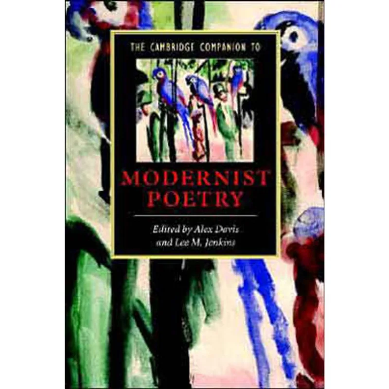 CAMBRIDGE COMPANION TO MODERNIST POETRY, THE