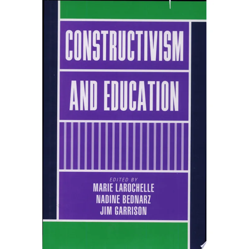 CONSTRUCTIVISM AND EDUCATION