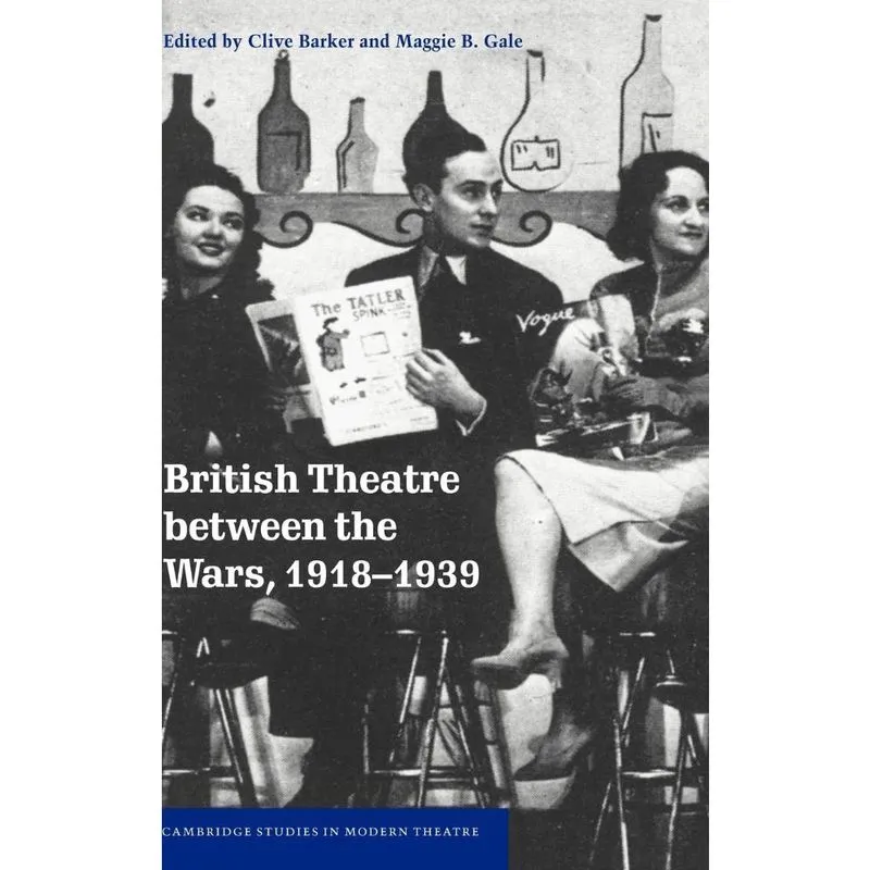 British Theatre Between the Wars, 1918 1939