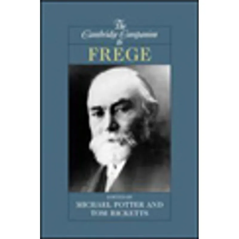 CAMBRIDGE COMPANION TO FREGE, THE