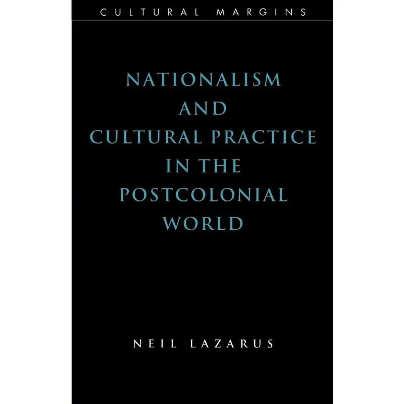 Nationalism and Cultural Practice in the Postcolonial World