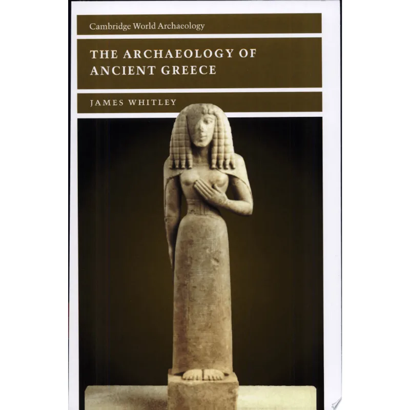 ARCHAEOLOGY OF ANCIENT GREECE, THE