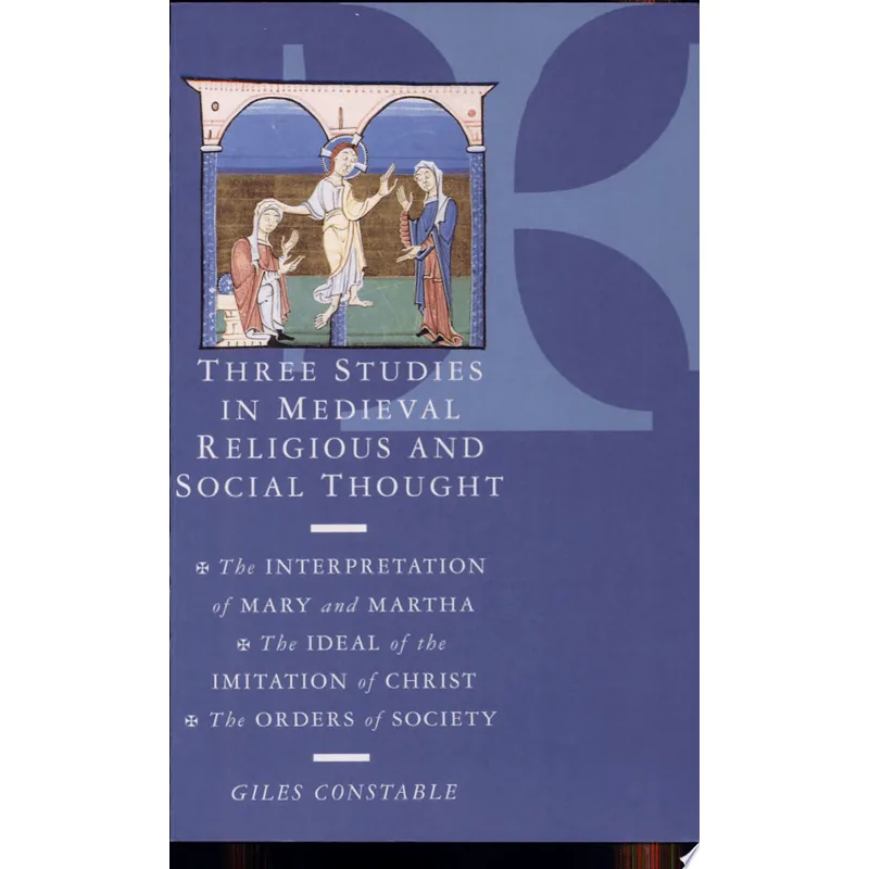 THREE STUDIES IN MEDIEVAL RELIGIOUS AND SOCIAL THOUGHT