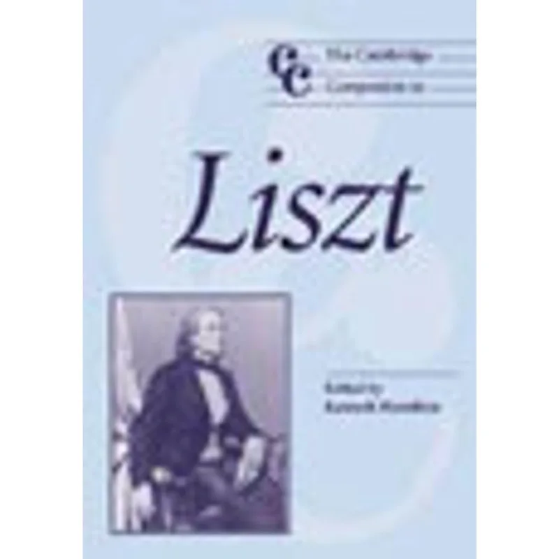 CAMBRIDGE COMPANION TO LISZT, THE