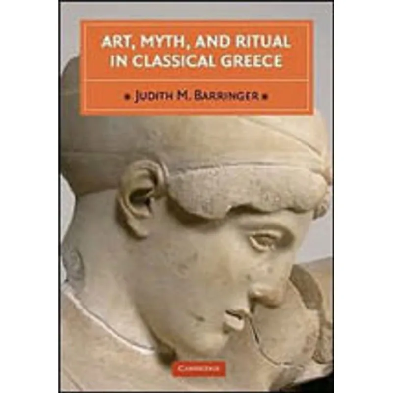 ART, MYTH AND RITUAL CLASSICAL GREECE