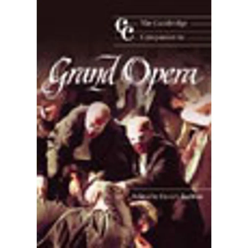 CAMBRIDGE COMPANION TO GRAND OPERA, THE