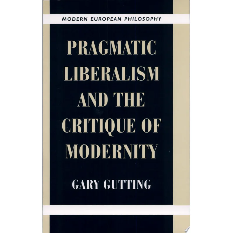 PRAGMATIC LIBERAL CRITIQUE MODERNITY
