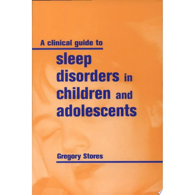 CLINICAL GUIDE TO SLEEP DISORDERS IN CHILDREN AND