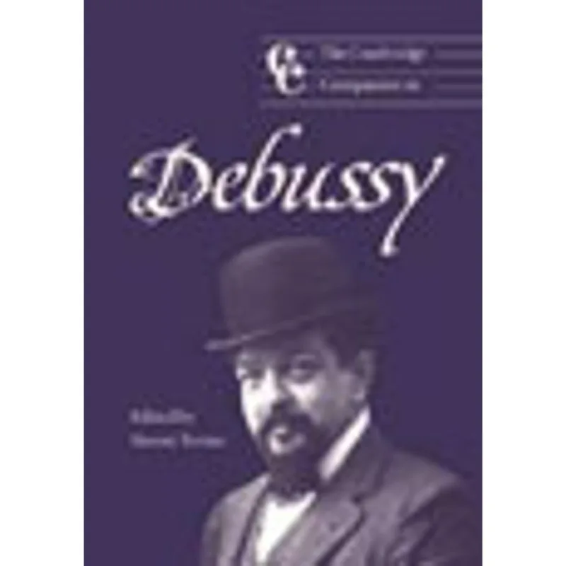 CAMBRIDGE COMPANION TO DEBUSSY, THE