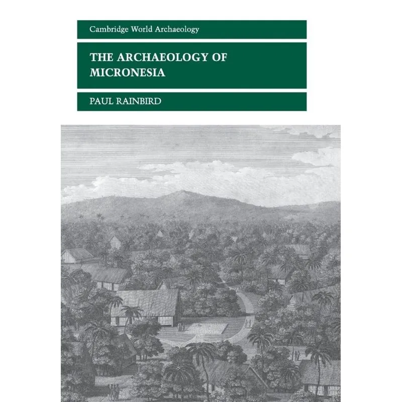 The Archaeology of Micronesia
