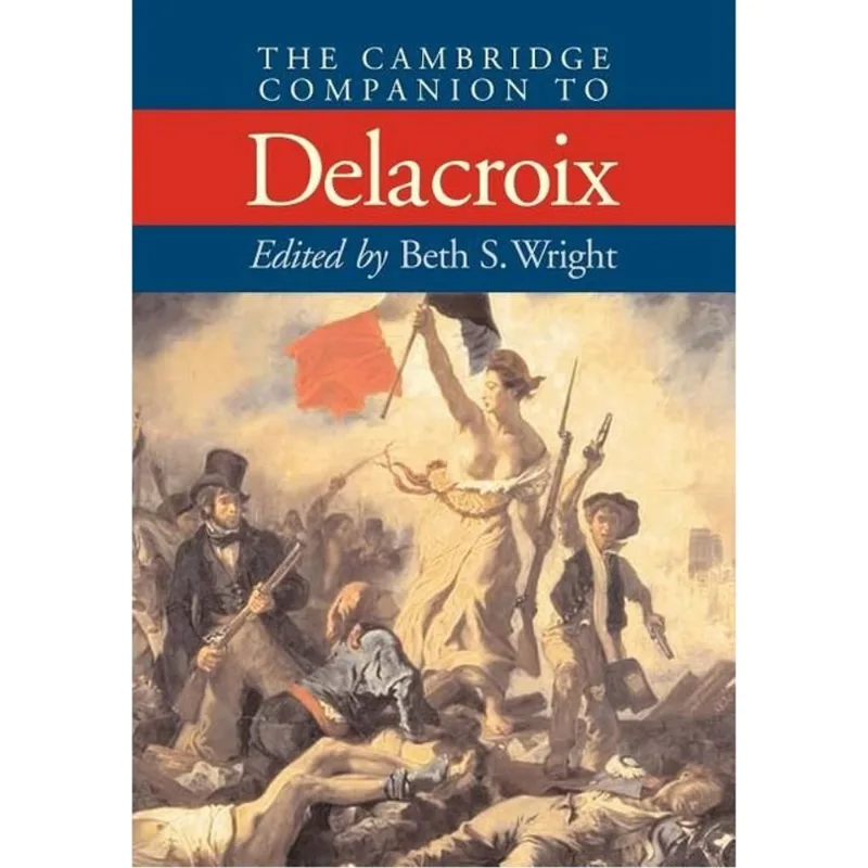 CAMBRIDGE COMPANION TO DELACROIX, THE