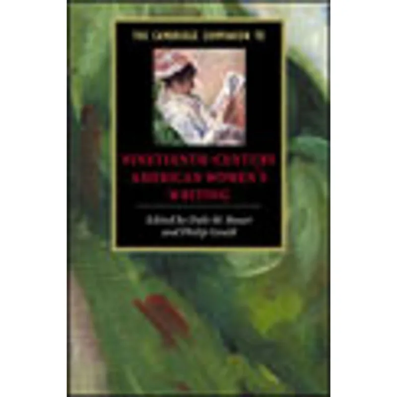 CAMBRIDGE COMPANION TO NINETEENTH-CENTURY AMERICAN WOMEN'S WRITING, THE