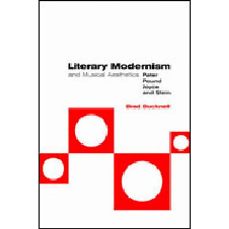 LITERARY MODERNISM AND MUSICAL AESTHETICS