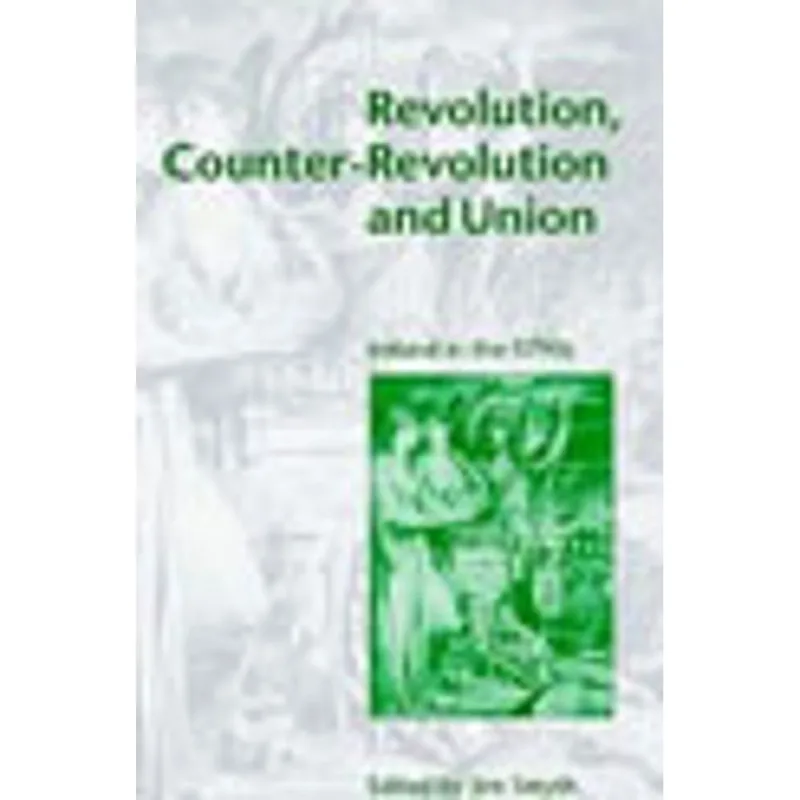 REVOLUTION, COUNTER-REVOLUTION AND UNION