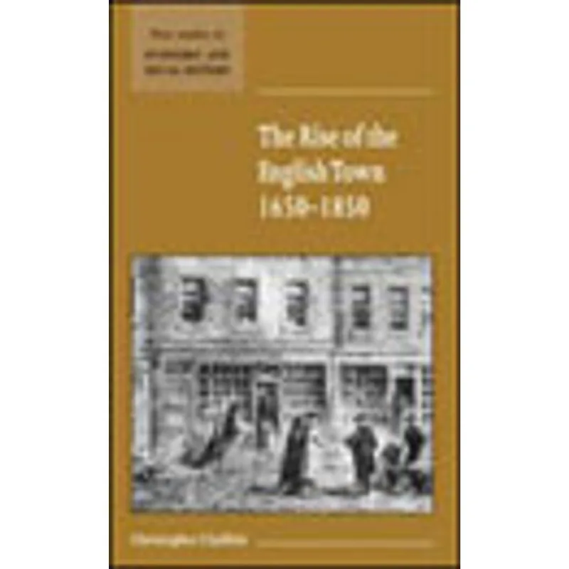RISE OF THE ENGLISH TOWN 1650-1850, THE