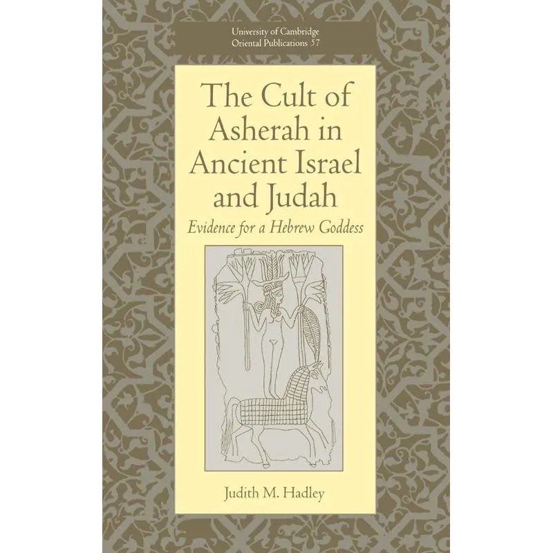 The Cult Of Asherah In Ancient Israel And Judah