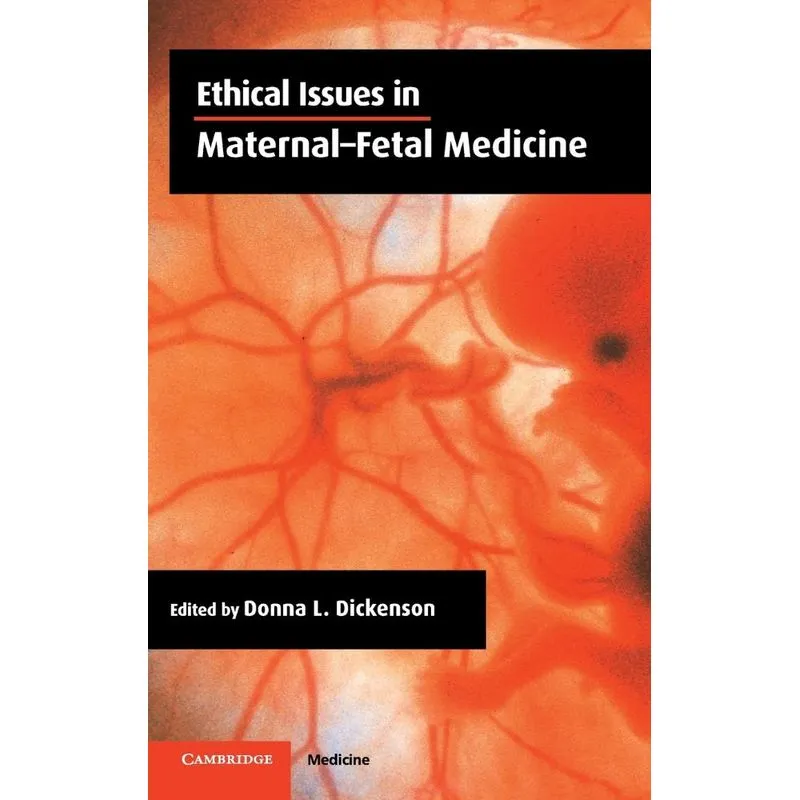 Ethical Issues In Maternal-fetal Medicine