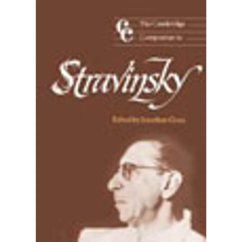 CAMBRIDGE COMPANION TO STRAVINSKY, THE