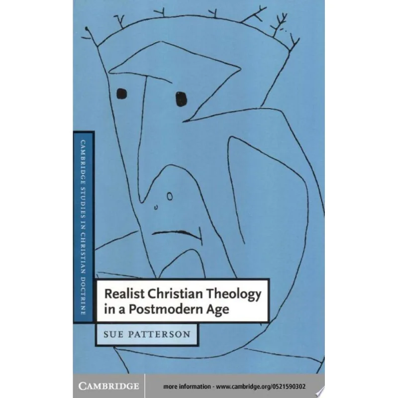 REALIST CHRISTIAN THEOLOGY IN A POSTMODERN AGE