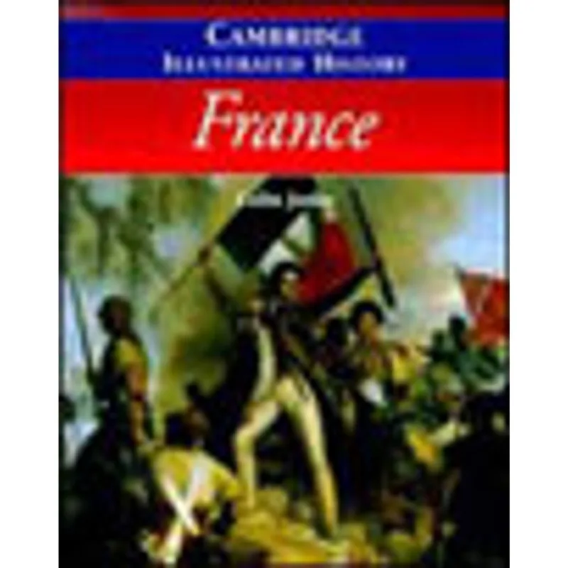 CAMBRIDGE ILLUSTRATED HISTORY - FRANCE