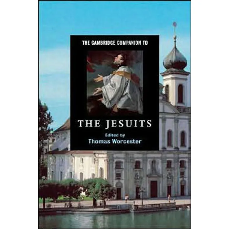 CAMBRIDGE COMPANION TO THE JESUITS, THE