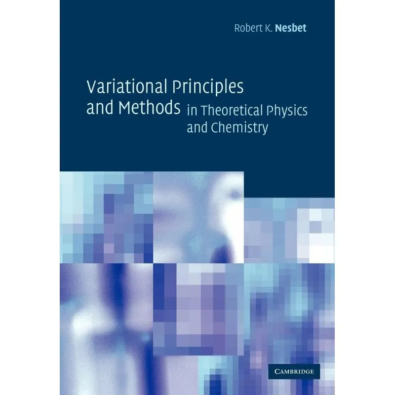 Variational Principles and Methods in Theoretical Physics a