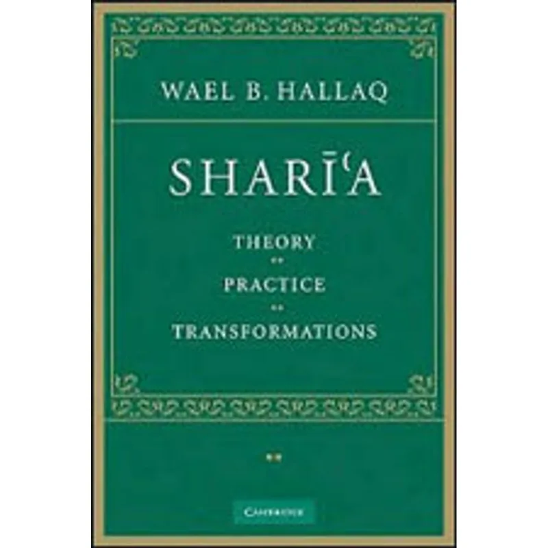 SHARI'A - THEORY, PRACTICE, TRANSFORMATIONS