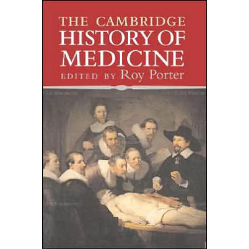 CAMBRIDGE HISTORY OF MEDICINE, THE