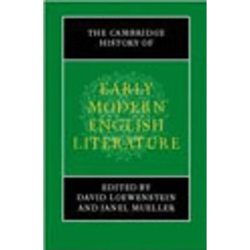 CAMBRIDGE HISTORY OF EARLY MODERN ENGLISH LITERATURE, THE