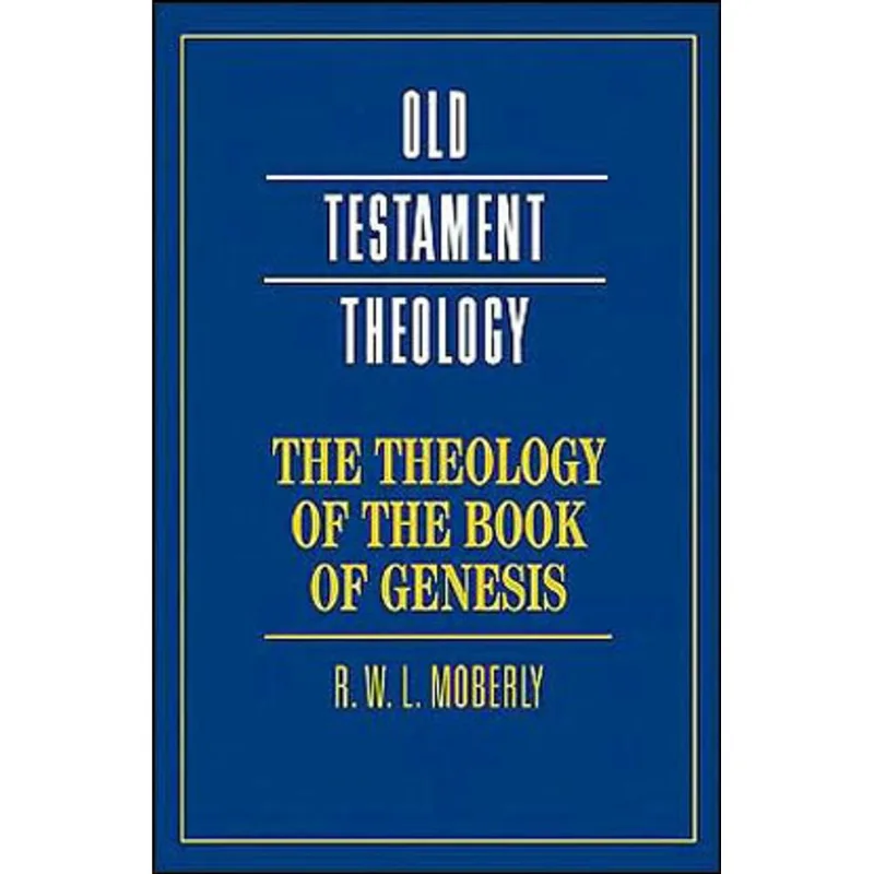 THEOLOGY OF THE BOOK OF GENESIS, THE