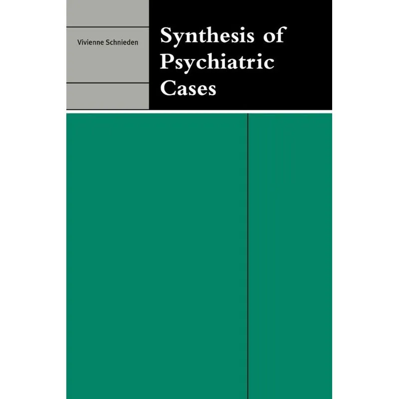 Synthesis of Psychiatric Cases