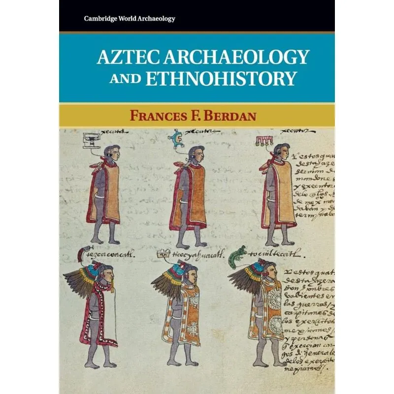 Aztec Archaeology and Ethnohistory