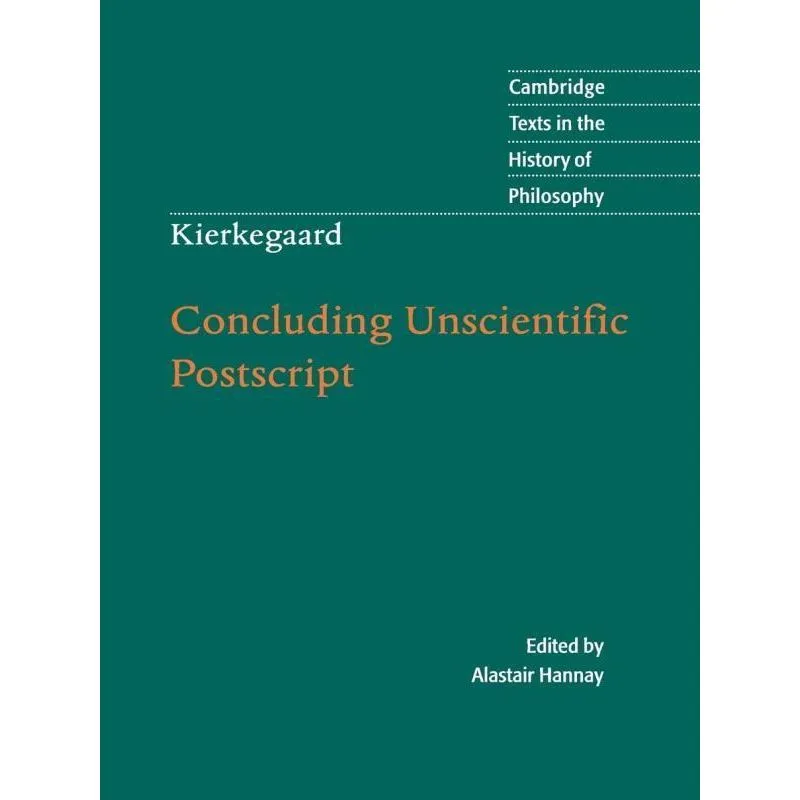 KIERKEGAARD - CONCLUDING UNSCIENTIFIC POSTSCRIPT