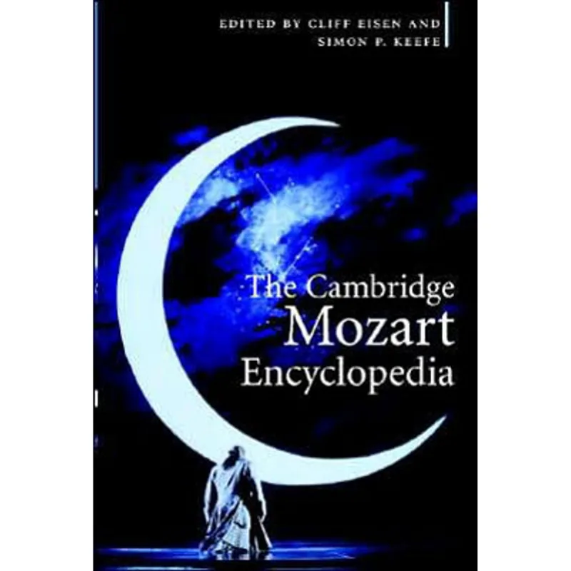 CAMBRIDGE MOZART ENCYCLOPEDIA, THE