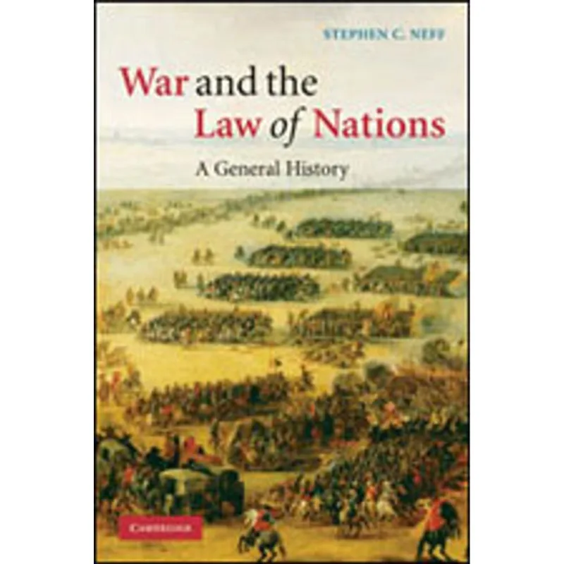 WAR AND THE LAW OF NATIONS - A GENERAL HISTORY