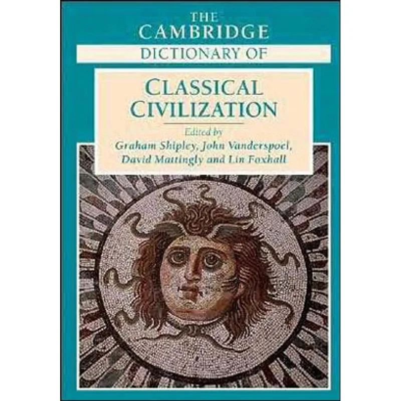 CAMBRIDGE DICTIONARY OF CLASSICAL CIVILIZATION, THE