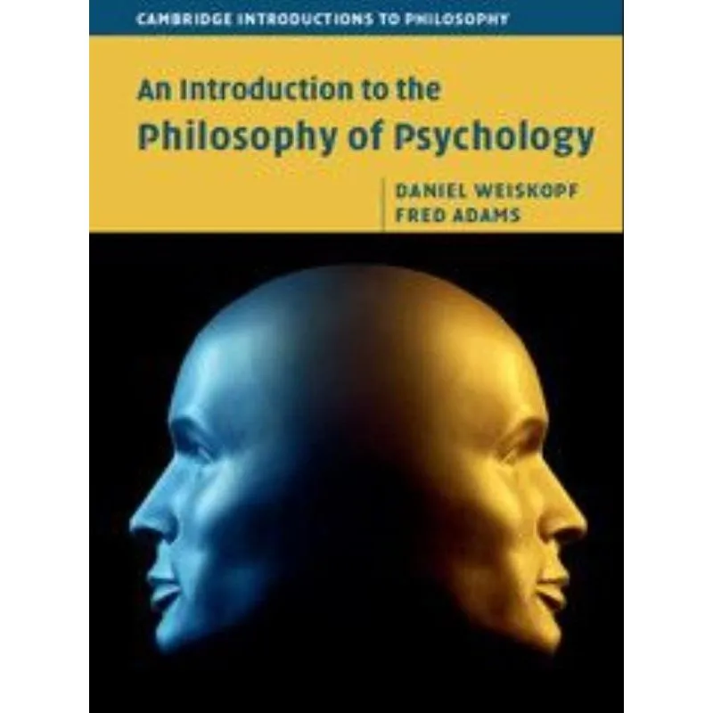 AN INTRODUCTION TO THE PHILOSOPHY OF PSYCHOLOGY