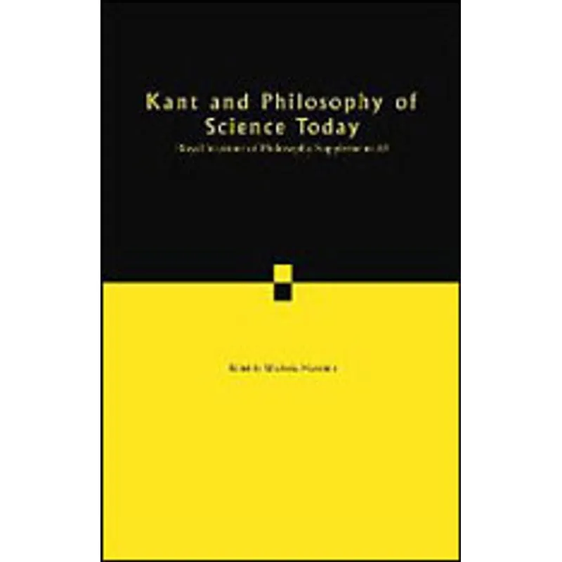 KANT AND PHILOSOPHY OF SCIENCE TODAY - VOL.63
